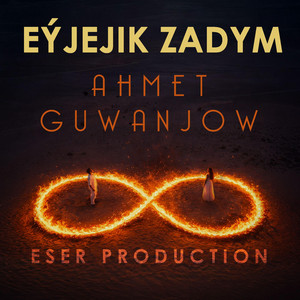 Ahmet Guwanjow - Eýjejik zadym