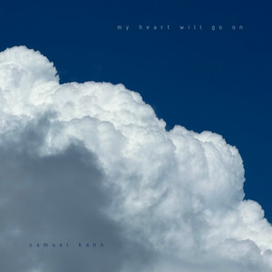 My Heart Will Go On by Samuel Kahn