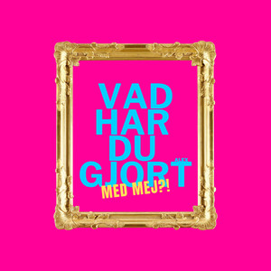 Vad har du gjort med mej by ALEX