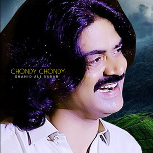 Shahid Ali Babar - Chondy Chondy