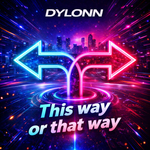 This Way or That Way by Dylonn