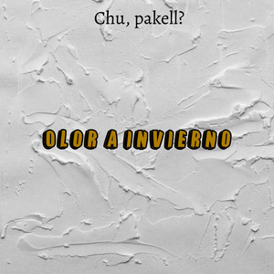 olor a invierno by Chu, pakell?