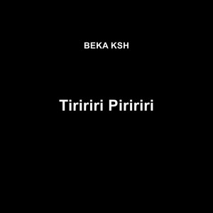 Tiririri Piririri by Beka KSH