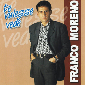 Franco Moreno - Te ne si gghiuta
