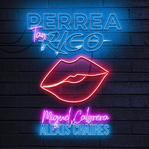 Perrea Tan Rico by Miguel Cabrera, Alexis Chaires