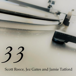 33 by Scott Reece, Jez Gates, Jamie Tatford