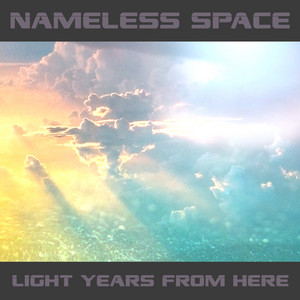 Light Years From Here by Nameless Space