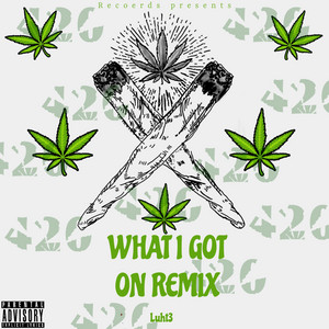 What I Got On by Luht3
