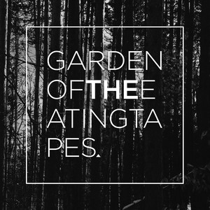 Garden of the Eatingtapes