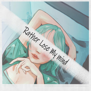Rather Lose My mind by Musyai, Blakellaaa