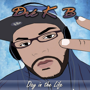 Dre K.B. - Day in the Life