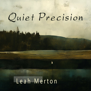Quiet Precision - Soft Version by Leah Merton