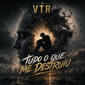 Tudo o Que Me Destruiu by VTR