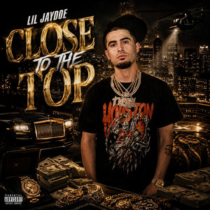 Close To The Top by Lil Jaydoe, Mafia Beatz, TrenchMobb