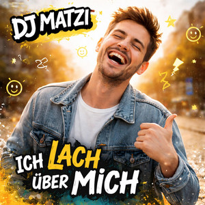 Ich lach über mich by DJ Matzi