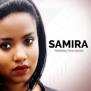 Samira - Tsiswalitiha Nawe