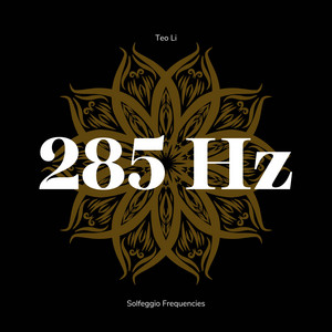 285 Hz Heal Your Body by Teo Li, 285 Hz Guru