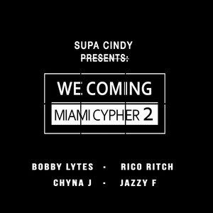 We Coming Miami Cypher 2 by Supa Cindy, Bobby Lytes, Rico Ritch, Chyna J, Jazzy F