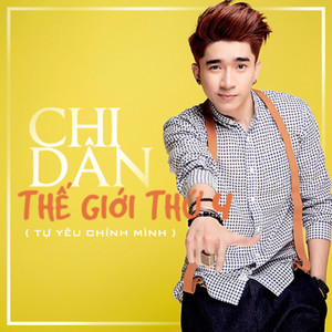 Chi Dân - Thế Giới Thứ 4 (Tự Yêu Chính Mình)