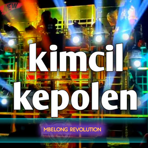 MBELONG REVOLUTION - Kimcil Kepolen