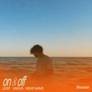 On & Off by JOEF, VARUS, Neve Naive