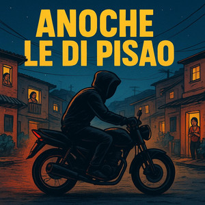Anoche Le Di Pisao by Jose BloOn