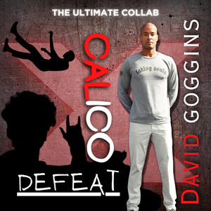 Defeat (CALICO X DAVID GOGGINS REMIX)