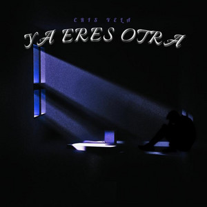Ya Eres Otra by Cris Vela