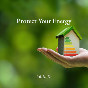 protect your energy by Julita Dr