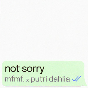 not sorry by MFMF., putri dahlia
