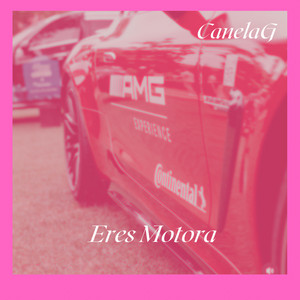 Eres Motora by Canela G