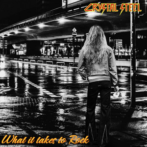 What it takes to Rock by Crystal Steel