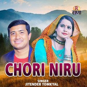 Chori Niru - Kumauni by Jitender Tomkiyal
