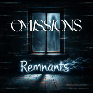 Remnants by Omissions