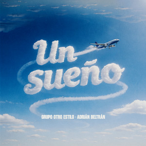 Un Sueño by Grupo otro estilo, Adrián Beltrán
