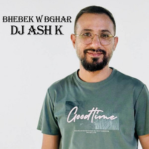 Dj Ash K - Bhebek W Bghar بحبك وبغار (Special Version)