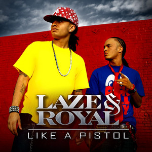 Like a Pistol by Laze & Royal