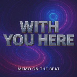 With You Here by Memo On The Beat