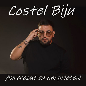 Costel Biju - Am crezut ca am prieteni