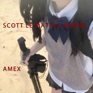 SCOTT LE MATIN L'APREM by Amex