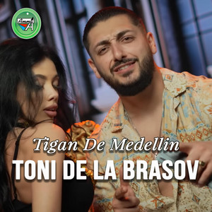 Toni de la Brasov - Tigan De Medellin