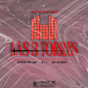 LAS 3 TORRES by Element The Chef, Jey A, Bryan Green