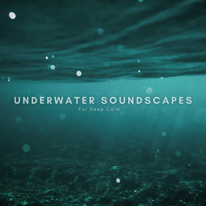 Underwater Soundscapes for Deep Calm