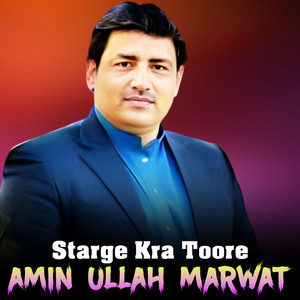 Amin Ullah Marwat - Starge Kra Toore