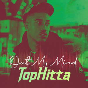 Out My Mind by TopHitta