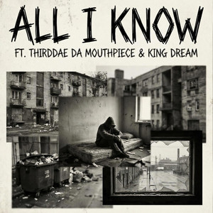 ALL I KNOW by Loccs Productions, THIRDDAE DA MOUTHPIECE, KING DREAM