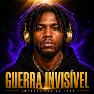 Guerra invisível by Improváveis do Trap