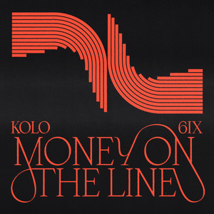 Money on the Line by Kolo, 6ix