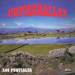 Los Puquiales - Vuelve Amorcito
