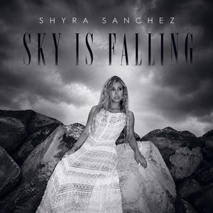 Sky Is Falling by Shyra Sanchez